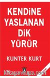Kendine Yaslanan Dik Yürür
