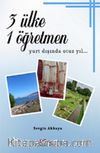 3 Ülke 1 Öğretmen & Yurt Dışında Otuz Yıl