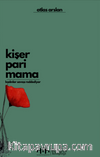 Kişer Pari Mama & Kadınlar Savaşı Reddediyor