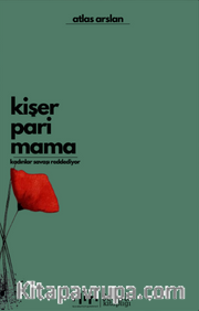 Kişer Pari Mama <br /> Kadınlar Savaşı Reddediyor