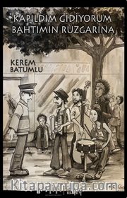 Kapıldım Gidiyorum Bahtımın Rüzgarına