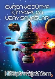 Evren ve Dünya için Yapılan Uzay Savaşları
