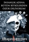 İnsanlık Adına Bütün Bitkilerden Özür Diliyorum