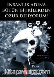 İnsanlık Adına Bütün Bitkilerden Özür Diliyorum