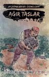 Ağır Taşlar & Aforizmalarımdan Seçmelerim