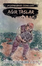 Ağır Taşlar <br /> Aforizmalarımdan Seçmelerim