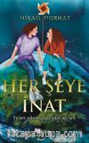 Her Şeye İnat