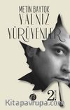 Yalnız Yürüyenler & Sen Seversin Bahaneyi
