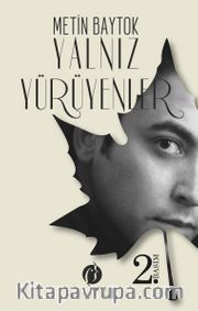 Yalnız Yürüyenler <br /> Sen Seversin Bahaneyi