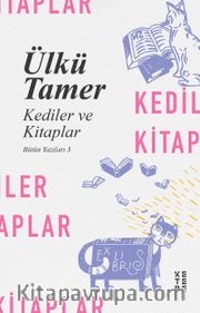 Kediler ve Kitaplar / Bütün Yazıları 3