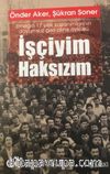 İşçiyim Haksızım
