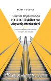Tüketim Toplumunda Halkla İlişkiler ve Alışveriş Merkezleri (Pazarlama İletişimi Üzerine Ampirik Bir Analiz)