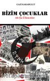 Bizim Çocuklar & Ah Şu Ülkücüler
