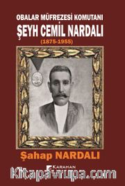 Obalar Müfrezesi Komutanı  Şeyh Cemil Nardalı (1875-1955)