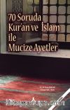 70 Soruda Kur’an ve İslam İle Mucize Ayetler