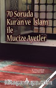 70 Soruda Kur’an ve İslam İle Mucize Ayetler