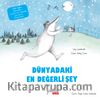 Dünyadaki En Değerli Şey 