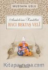Hacı Bektaş Veli / Anadolu’nun Kandilleri