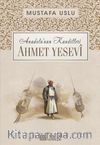 Ahmet Yesevî / Anadolu’nun Kandilleri