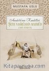 Şeyh Nasîrüddin Mahmûd (Ahi Evran) / Anadolu’nun Kandilleri