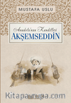 Akşemseddin / Anadolu’nun Kandilleri