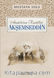 Akşemseddin / Anadolu’nun Kandilleri