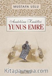 Yunus Emre / Anadolu’nun Kandilleri