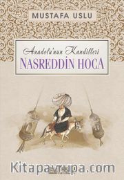 Nasreddin Hoca / Anadolu’nun Kandilleri