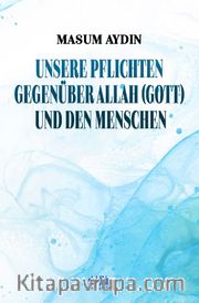 Unsere Pflıchten Gegenüber Allah (Gott) Und Den Menschen