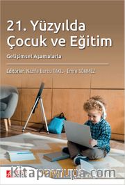 21.Yüzyılda Çocuk ve Eğitim <br /> Gelişimsel Aşamalarla