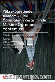 Yükseköğretimde Akademik Riskli Öğrencilerin Kestiriminde Makine Öğrenmesi Yöntemleri