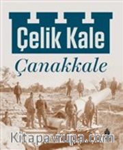 Çelik Kale Çanakkale (Ciltli)