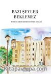 Bazı Şeyler Beklemez & Modern Arap Edebiyatı Öykü Seçkisi
