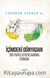 İçimdeki Dünyadan Bir Paris Serencamının Romanı