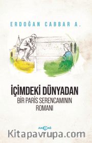 İçimdeki Dünyadan Bir Paris Serencamının Romanı