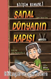 Sanal Dünyanın Kapısı / Bilişim Rehberi 1