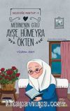 Medine’nin Gülü Ayşe Hümeyra Ökten / Geleceğe Mektup 1