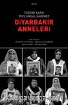 Teröre Karşı Toplumsal Hareket : Diyarbakır Anneleri