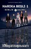 Harika Beşli 1 / Birlik Zamanı