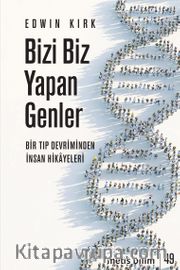 Bizi Biz Yapan Genler <br /> Bir Tıp Devriminden İnsan Hikayeleri