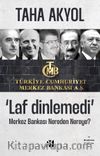 ‘Laf Dinlemedi’ Merkez Bankası Nereden Nereye?