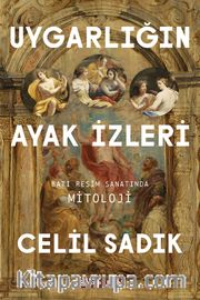 Uygarlığın Ayak İzleri - Batı Resim Sanatında Mitoloji