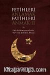 Fetihleri Anlamak Fatihleri Anmak II & Fethedilemeynin Fethi Kars-Anı Şehrinin Alınışı  