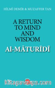 A Return to Mind and Wisdom: Al-Maturidi
