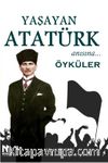 Yaşayan Atatürk Anısına Öyküler