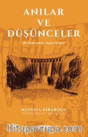 Anılar ve Düşünceler <br /> Bir Mühendisin Yaşam Öyküsü