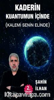 Kaderin Kuantumun İçinde (Kalemi Senin Elinde)