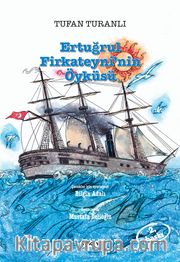Ertuğrul Firkateyni'nin Öyküsü