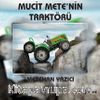 Mucit Mete’nin Traktörü