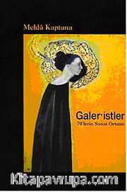Galer'istler: 70'lerin Sanat Ortamı